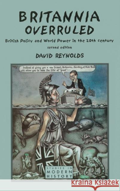 Britannia Overruled: British Policy and World Power in the Twentieth Century Reynolds, David 9781138835511 Routledge - książka