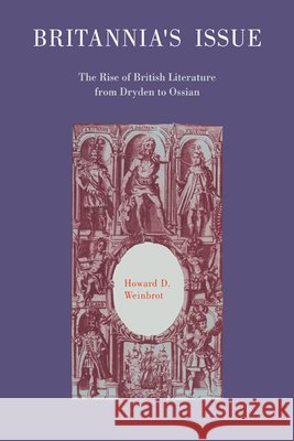 Britannia's Issue: The Rise of British Literature from Dryden to Ossian Weinbrot, Howard D. 9780521034104 Cambridge University Press - książka