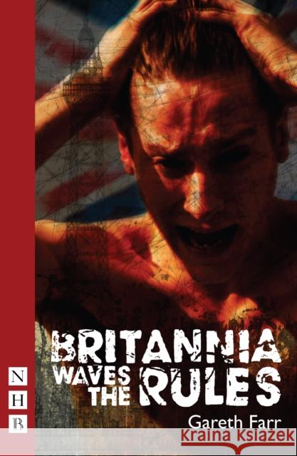 Britannia Waves the Rules Gareth Farr 9781848423862 Nick Hern Books - książka