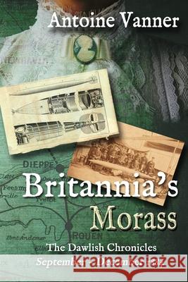 Britannia's Morass: The Dawlish Chronicles September - December 1884 Antoine Vanner 9781943404315 Old Salt Press - książka