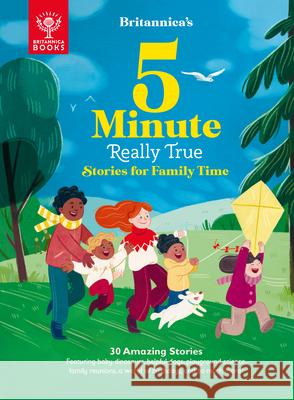 Britannica's 5-Minute Really True Stories for Family Time: 30 Amazing Stories: Featuring Baby Dinosaurs, Helpful Dogs, Playground Science, Family Reun Britannica Group 9781913750381 Britannica Books - książka