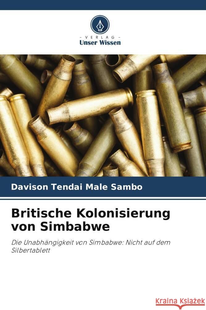 Britische Kolonisierung von Simbabwe Sambo, Davison Tendai Male 9786204826233 Verlag Unser Wissen - książka