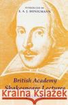British Academy Shakespeare Lectures 1980-1989 Honigmann, E. A. J. 9780197261330 British Academy
