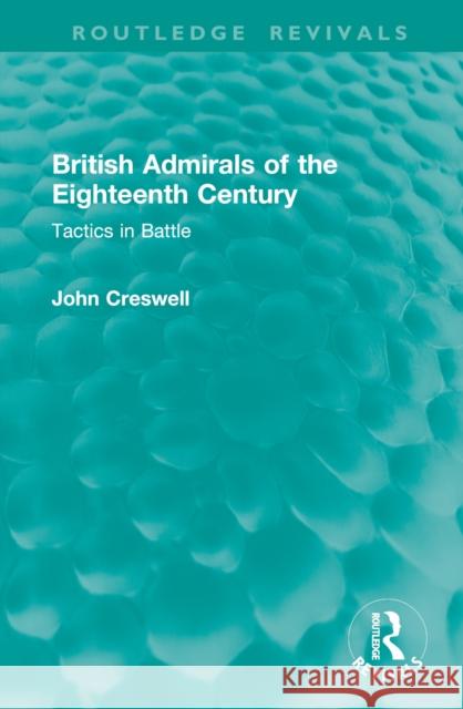 British Admirals of the Eighteenth Century: Tactics in Battle John Creswell 9781041008842 Routledge - książka
