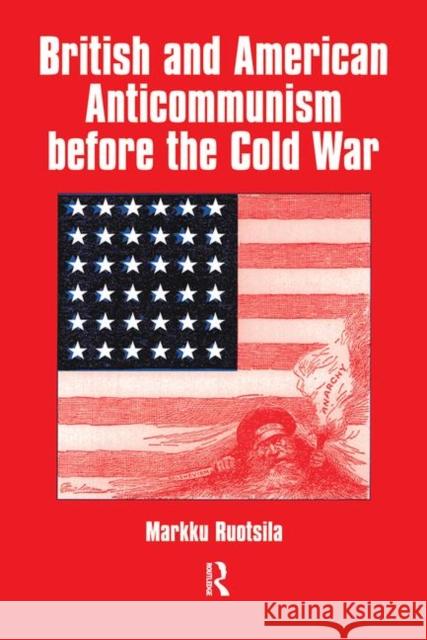 British and American Anti-Communism Before the Cold War Ruotsila, Markku 9780714681771 Frank Cass Publishers - książka