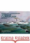 British and Commonwealth Warship Camouflage of WWII: Destroyers, Frigates, Escorts, Minesweepers, Coastal Warfare Craft, Submarines & Auxiliaries Malcolm George Wright 9781399024860 Pen & Sword Books Ltd