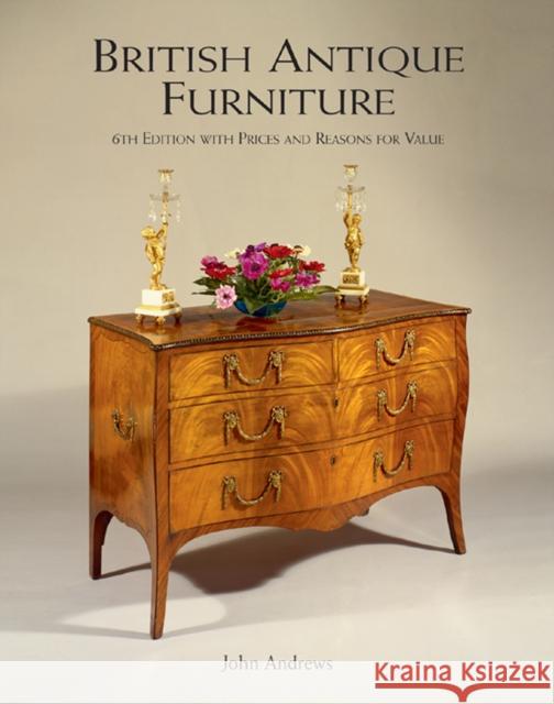 British Antique Furniture: With Prices and Reasons for Value John Andrews 9781851496761  - książka