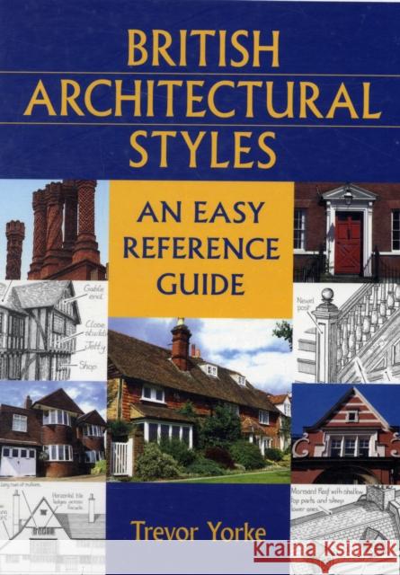 British Architectural Styles: An Easy Reference Guide Trevor Yorke 9781846740824 Countryside Books - książka