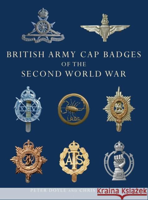 British Army Cap Badges of the Second World War Peter Doyle 9780747810919  - książka
