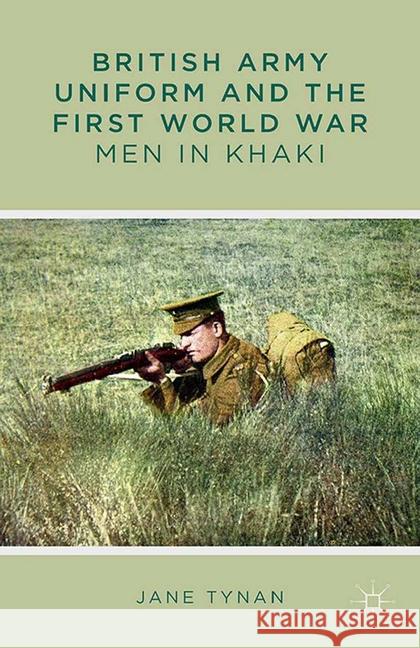 British Army Uniform and the First World War: Men in Khaki Tynan, J. 9781349337170 Palgrave Macmillan - książka