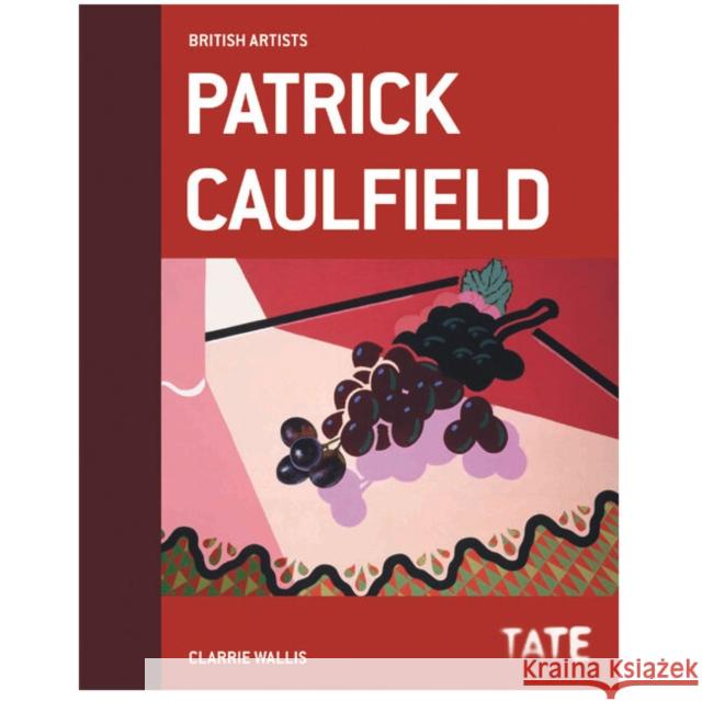 British Artists: Patrick Caulfield Clarrie Wallis 9781849761277 Tate Publishing - książka