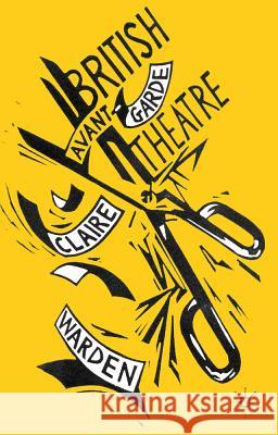 British Avant-Garde Theatre Warden, Claire 9780230285781  - książka