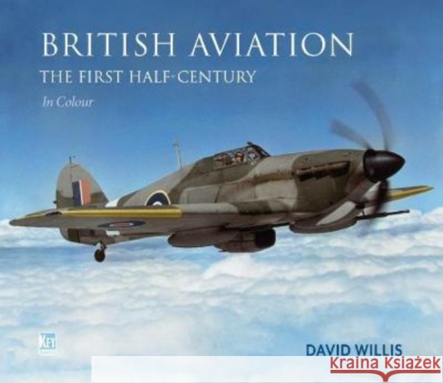 British Aviation: The First Half Century Richard Molloy 9781802821345 Key Publishing Ltd - książka