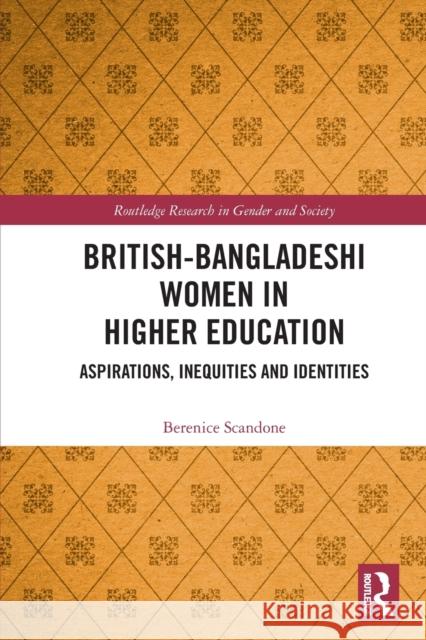 British-Bangladeshi Women in Higher Education: Aspirations, Inequities and Identities Scandone, Berenice 9781032147536 Taylor & Francis Ltd - książka