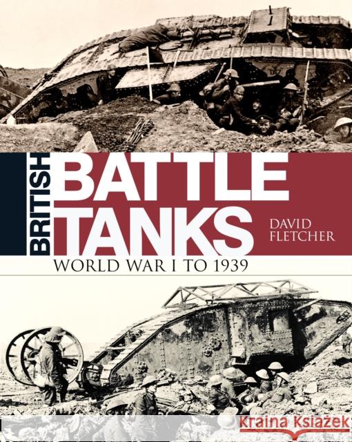 British Battle Tanks: World War I to 1939 David Fletcher 9781472817556 Osprey Publishing (UK) - książka