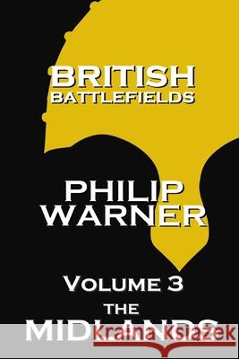 British Battlefields - Volume 3 - The Midlands Phillip Warner 9781859594780 Class Warfare - książka