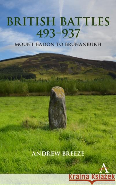 British Battles 493-937: Mount Badon to Brunanburh Andrew Charles Breeze   9781785272233 Anthem Press - książka