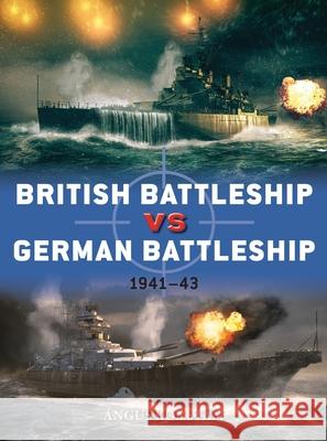 British Battleship vs German Battleship: 1941–43 Angus Konstam 9781472841193 Bloomsbury Publishing PLC - książka