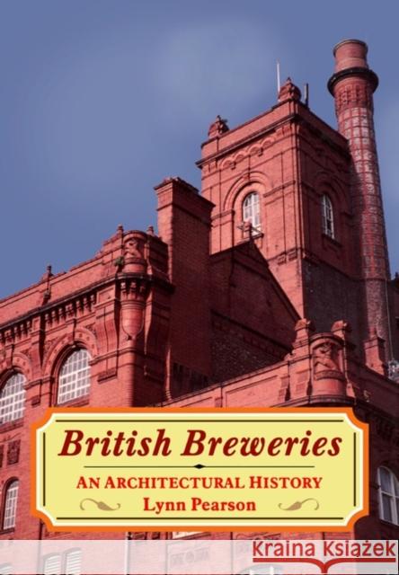British Breweries: An Architectural History Pearson, Lynn 9781852851910 Hambledon & London - książka
