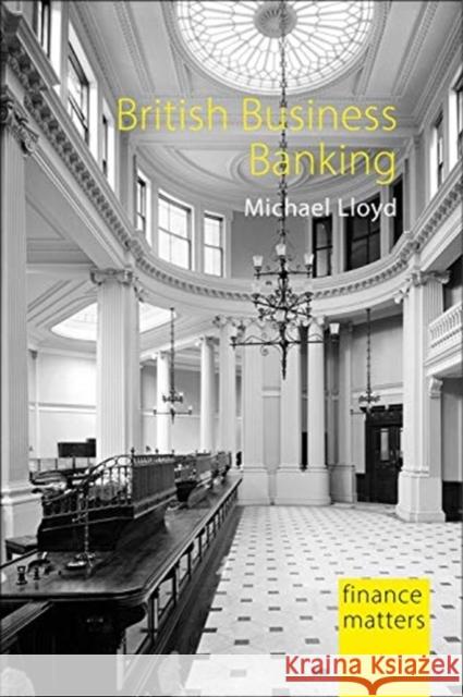 British Business Banking Michael (Global Policy Institute) Lloyd 9781788213011 Agenda Publishing - książka