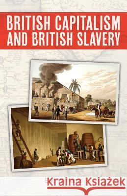 British Capitalism and British Slavery Eric Williams 9781937306045 Diasporic Africa Press - książka