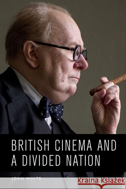 British Cinema and a Divided Nation John White 9781474481038 Edinburgh University Press - książka