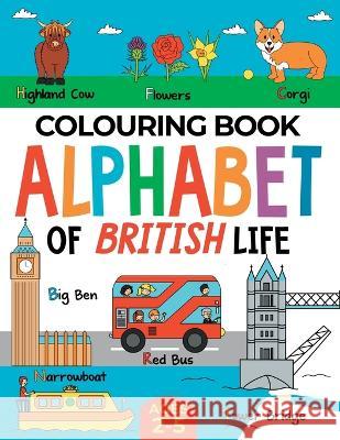 British Colouring Book for Children: Alphabet of British Life for Boys & Girls: Ages 2-5 Fairywren Publishing 9781915454119 Fairywren Publishing - książka