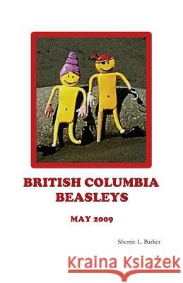 British Columbia Beasleys Sherrie L. Barker 9781484152768 Createspace - książka