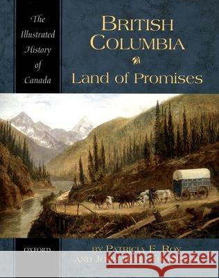 British Columbia: Land of Promises Patricia E. Roy John Herd Thompson 9780195410488 Oxford University Press - książka