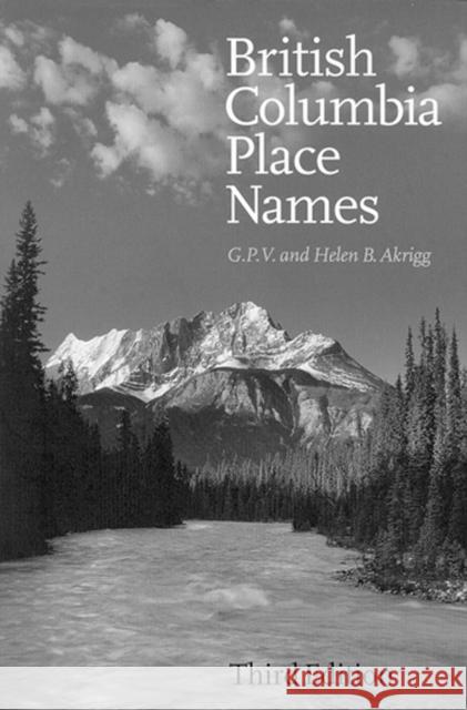 British Columbia Place Names: Third Edition Akrigg 9780774806374 University of British Columbia Press - książka