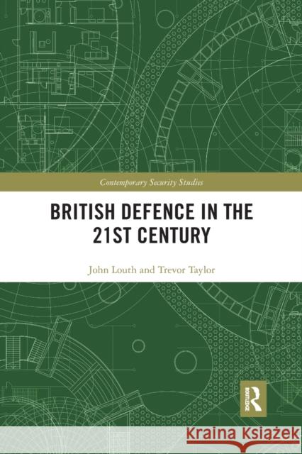 British Defence in the 21st Century John Louth Trevor Taylor 9780367786991 Routledge - książka