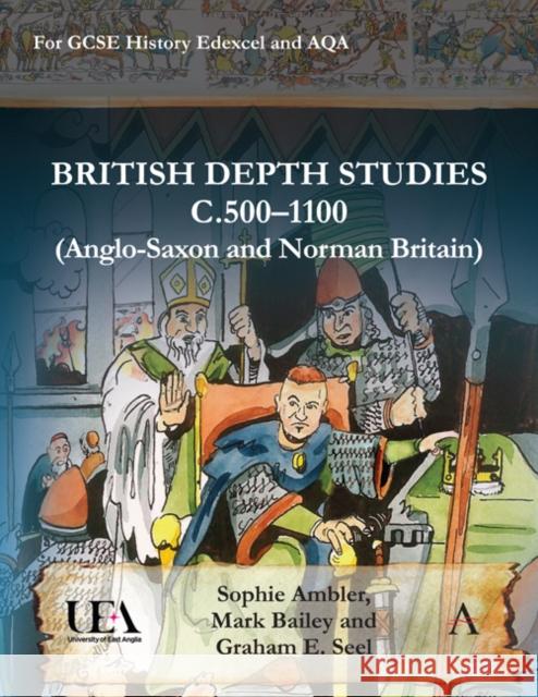 British Depth Studies C500-1100 (Anglo-Saxon and Norman Britain): For GCSE History Edexcel and Aqa Ambler, Sophie 9781783088089 Anthem Press - książka