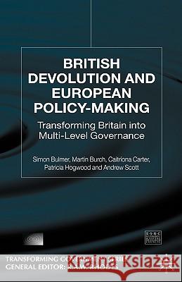 British Devolution and European Policy-Making: Transforming Britain Into Multi-Level Governance Bulmer, S. 9781403900104 Palgrave MacMillan - książka