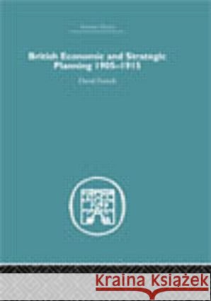 British Economic and Strategic Planning : 1905-1915 David French 9780415381956 Routledge - książka