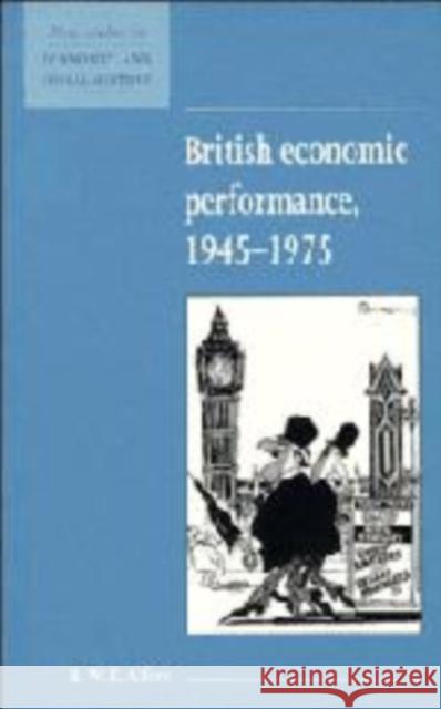 British Economic Performance 1945-1975 B. W. E. Alford Maurice Kirby 9780521557900 Cambridge University Press - książka