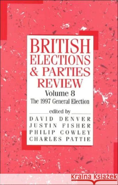 British Elections and Parties Review: The General Election of 1997 Cowley, Philip 9780714649092 Frank Cass Publishers - książka