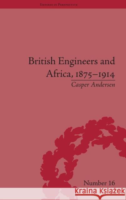 British Engineers and Africa, 1875-1914  9781848931183 Pickering & Chatto (Publishers) Ltd - książka