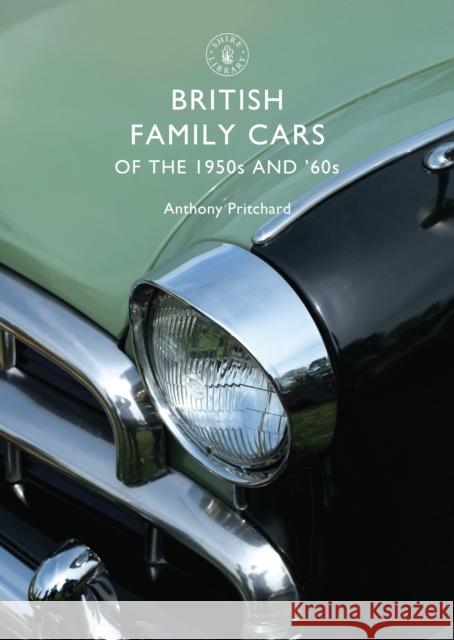 British Family Cars of the 1950s and '60s Anthony Pritchard 9780747807124  - książka