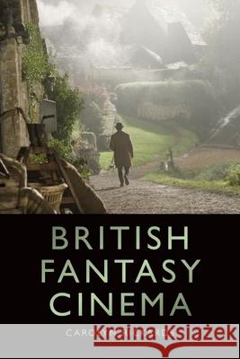 British Fantasy Cinema Carolyn Rickards 9781474447898 EDINBURGH UNIVERSITY PRESS - książka
