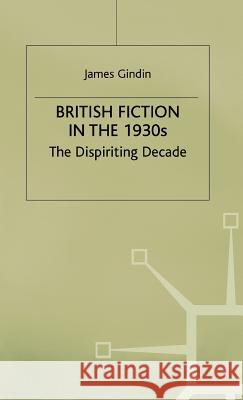 British Fiction in the 1930s Gindin, James 9780333519769 PALGRAVE MACMILLAN - książka