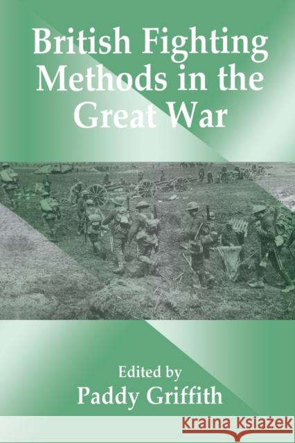 British Fighting Methods in the Great War Paddy Griffith 9780714644684 Frank Cass Publishers - książka