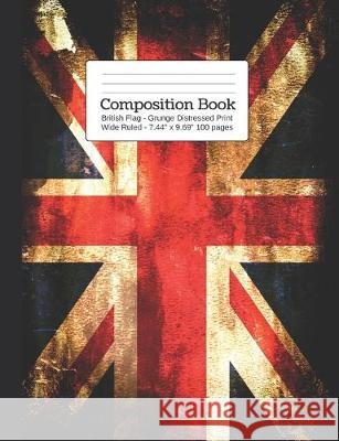 British Flag - Grunge Distressed Print Wide Rule: Union Jack Edition Popcorn Publishing 9781089209317 Independently Published - książka