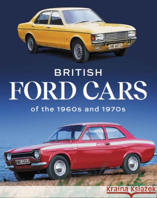 British Ford Cars of the 1960s and 1970s James Taylor 9780719840715 The Crowood Press Ltd - książka