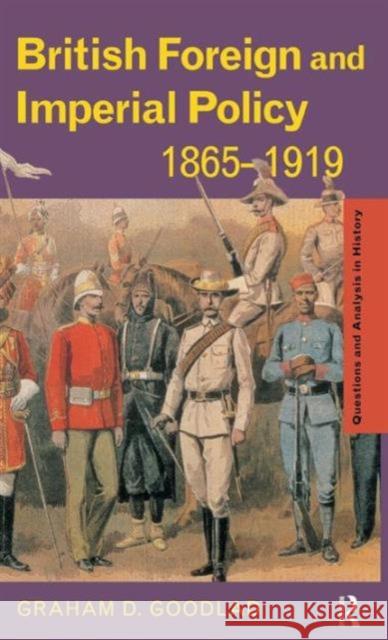 British Foreign and Imperial Policy 1865-1919 Graham D. Goodlad 9781138171459 Routledge - książka