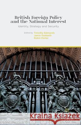 British Foreign Policy and the National Interest: Identity, Strategy and Security Edmunds, T. 9781349483310 Palgrave Macmillan - książka