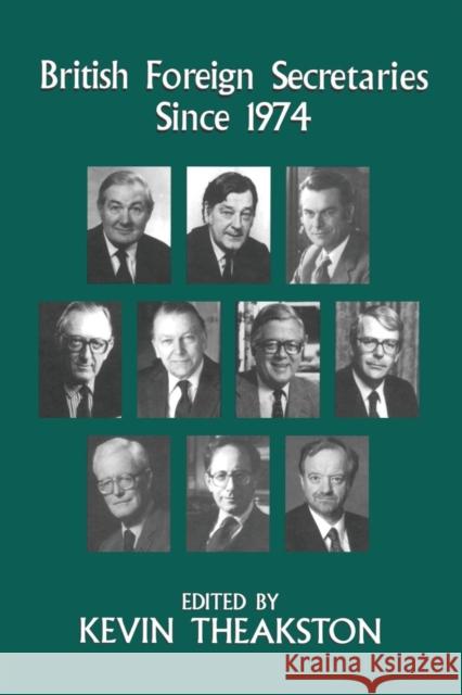 British Foreign Secretaries Since 1974 Kevin Theakston Kevin Theakston 9781138874664 Routledge - książka