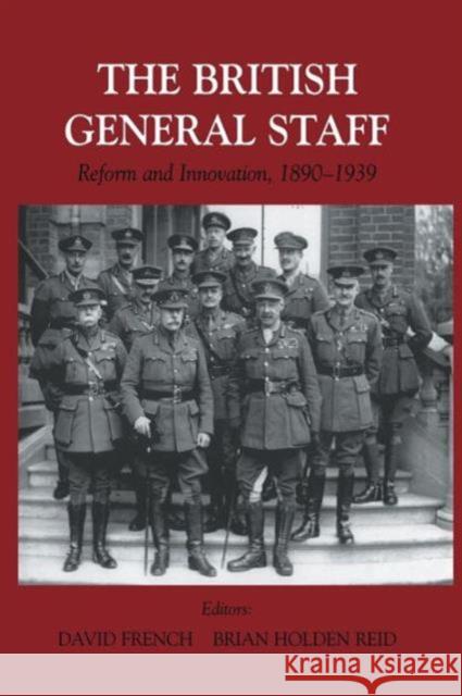 British General Staff: Reform and Innovation David French Brian Holden Reid  9781138881969 Routledge - książka