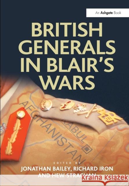 British Generals in Blair's Wars Jonathan Bailey 9781409437369 BookPoint Ltd 3rd DBPTDIS ORPH - książka