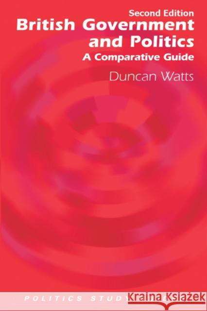 British Government and Politics: A Comparative Guide Watts, Duncan 9780748644544  - książka