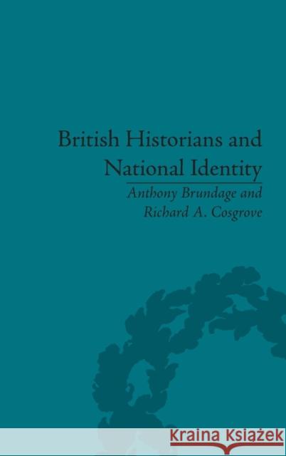 British Historians and National Identity: From Hume to Churchill Anthony Brundage Richard A. Cosgrove  9781848935396 Pickering & Chatto (Publishers) Ltd - książka